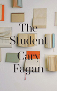 The Student by Cary Fagan