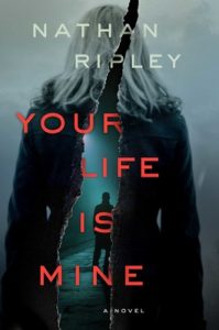 Your Life is Mine by Nathan Ripley