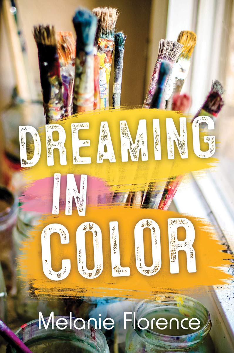 Happy Book Birthday to DREAMING IN COLOR by Melanie Florence